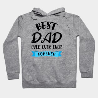 Best Dad Ever Forever Shirt Fathers Day Gift Daddy Birthday Hoodie